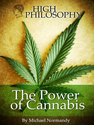 cover image of High Philosophy, the Power of Cannabis